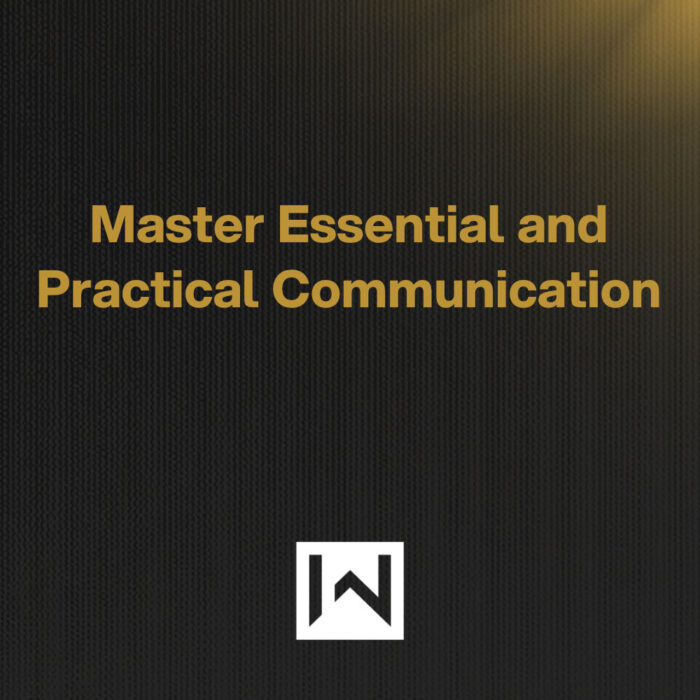 Master Essential and Practical Communication