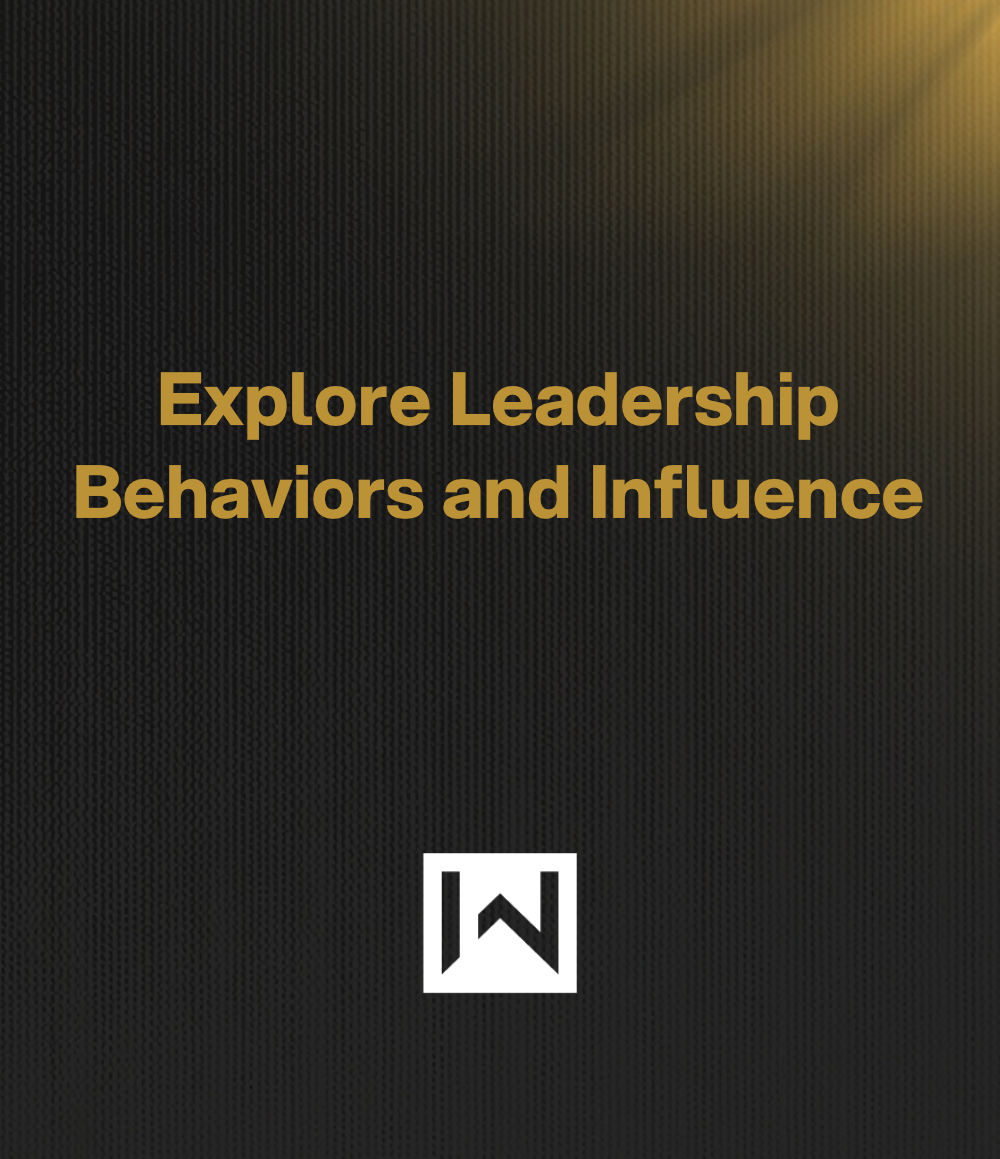 Explore Leadership Behaviors and Influence